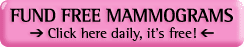 健康  帮助妇女进行乳腺检查和治疗乳腺癌，美国网站，请点击FUND FREE MAMMOGRAMS粉红色图标